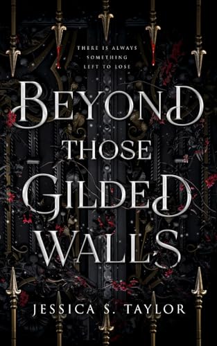 Beyond Those Gilded Walls