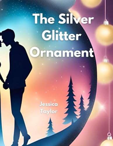 The Silver Glitter Ornament: An Amish Christmas Romance von Independently published