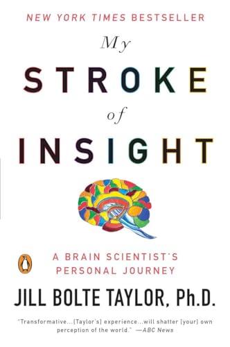 My Stroke of Insight: A Brain Scientist's Personal Journey