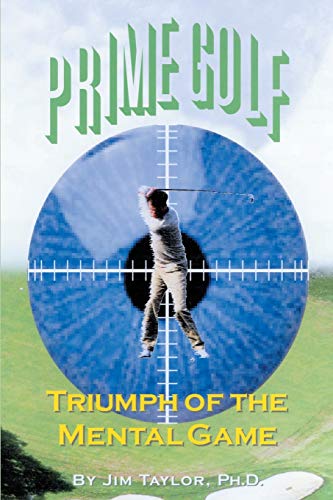 Prime Golf: Triumph of the Mental Game von Writers Club Press