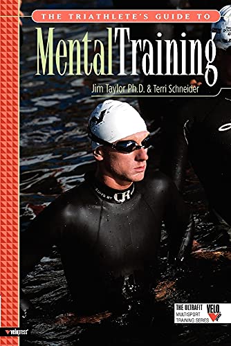 The Triathlete's Guide to Mental Training (Ultrafit Multisport Training Series)