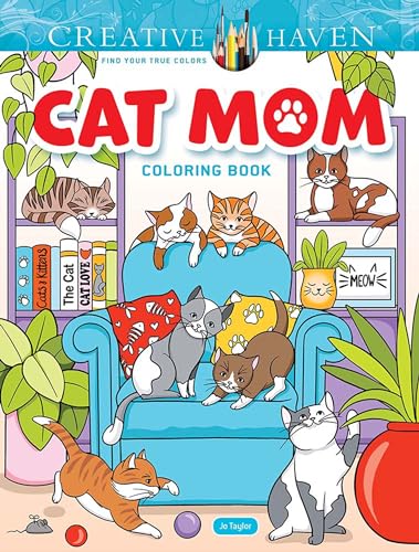 Creative Haven Cat Mom Coloring Book (Adult Coloring Books: Animals) von Dover Publications Inc.