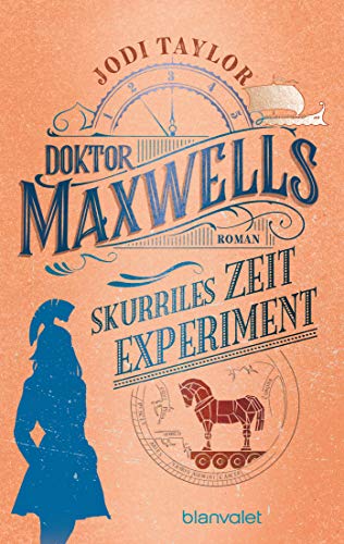 Doktor Maxwells skurriles Zeitexperiment: Roman - Urkomische Zeitreiseabenteuer: die fantastische Bestsellerserie aus England (Die Chroniken von St. Mary’s, Band 3)