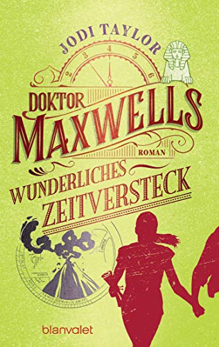 Doktor Maxwells wunderliches Zeitversteck: Roman - Urkomische Zeitreiseabenteuer: die fantastische Bestsellerserie aus England (Die Chroniken von St. Mary’s, Band 4) von Blanvalet Taschenbuch Verlag