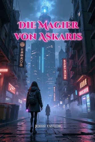 Die Magier von Askaris: Ein Urban Fantasy Roman Die Magier von Askaris: Ein Urban Fantasy Roman von Independently published
