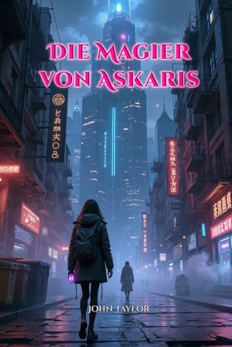 Die Magier von Askaris: Ein Urban Fantasy Roman Die Magier von Askaris: Ein Urban Fantasy Roman von Independently published
