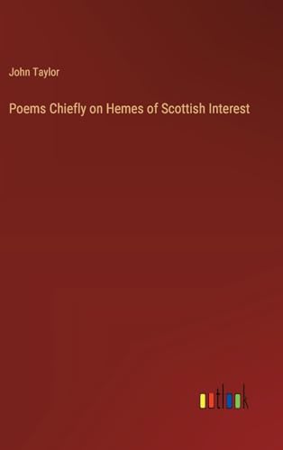 Poems Chiefly on Hemes of Scottish Interest von Outlook Verlag