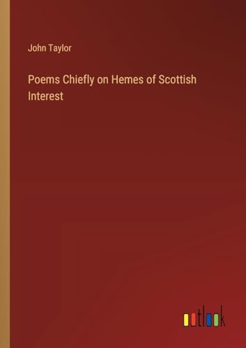 Poems Chiefly on Hemes of Scottish Interest von Outlook Verlag