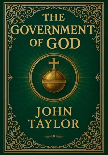The Government of God (LARGE PRINT EDITION): Exploring Divine Order and Human Governance Through the Lens of Faith and Morality in Christian Teachings von Independently published