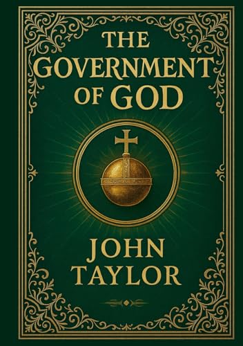 The Government of God (LARGE PRINT EDITION): Exploring Divine Order and Human Governance Through the Lens of Faith and Morality in Christian Teachings von Independently published