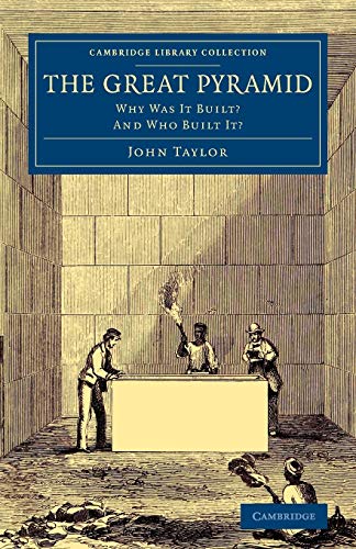 The Great Pyramid: Why Was It Built- And Who Built It? (Cambridge Library Collection - Egyptology) von Cambridge University Press