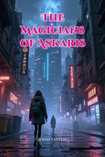 The Magicians of Askaris: An Urban Fantasy Novel The Magicians of Askaris: An Urban Fantasy Novel von Independently published