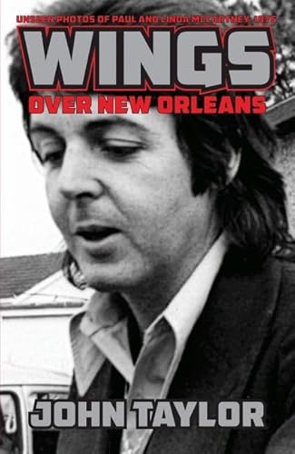 Wings Over New Orleans: Unseen Photos of Paul and Linda McCartney, 1975 Wings Over New Orleans: Unseen Photos of Paul and Linda McCartney, 1975