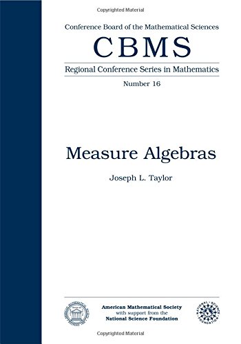 Measure Algebras (Cbms Regional Conference Series in Mathematics, 16, Band 16)