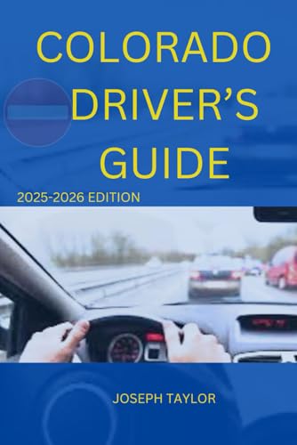 COLORADO DRIVER'S GUIDE: The essential guide for drivers von Independently published