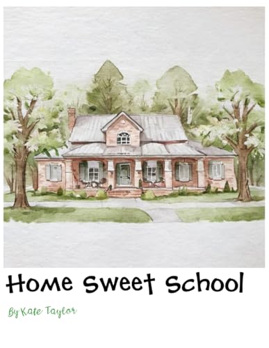 Home Sweet School (adventures of a homeschooler, Band 1) von Independently published