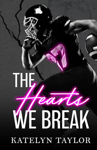 The Hearts We Break (The Alphaletes, Band 3) von Independently published