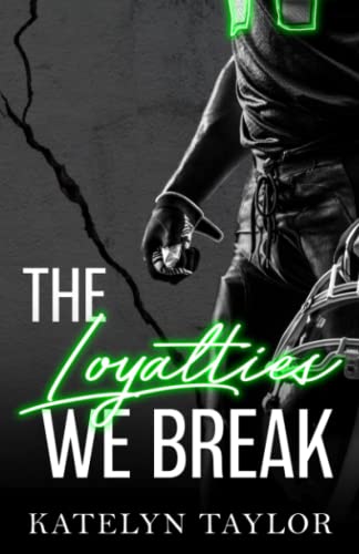 The Loyalties We Break (The Alphaletes, Band 1)