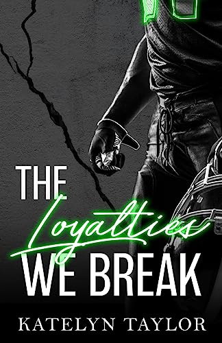 The Loyalties We Break (The Alphaletes, Band 1)