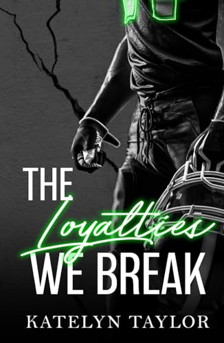 The Loyalties We Break (The Alphaletes, Band 1) von Independently published
