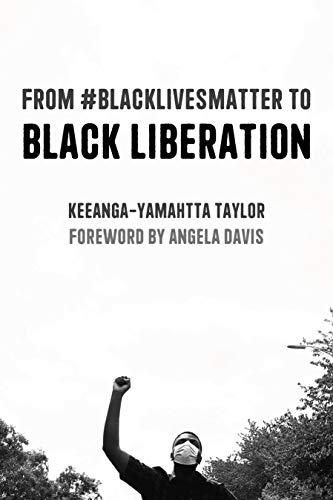 From #BlackLivesMatter to Black Liberation: Expanded Second Edition From #BlackLivesMatter to Black Liberation: Expanded Second Edition von Haymarket Books