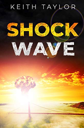 Shock Wave: A Post Apocalyptic Survival Thriller (Jack Archer, Band 2)