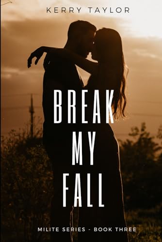 Break My Fall (Milite Series, Band 3) von Independently published