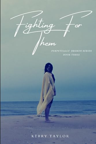 Fighting For Them (Perpetually Broken, Band 3)