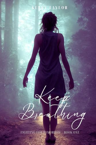 Keep Breathing (Fighting For Tomorrow, Band 1) von Independently published