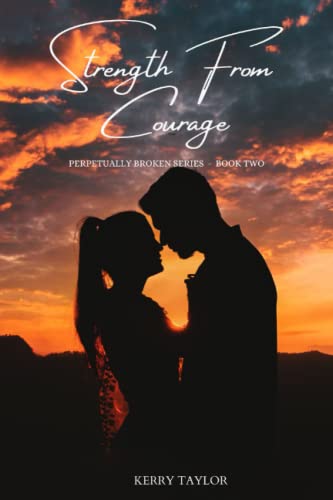 Strength from Courage (Perpetually Broken, Band 2)