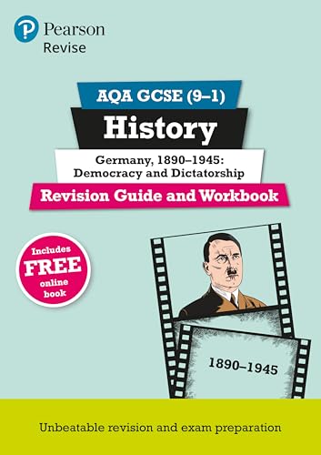 Revise AQA GCSE (9-1) History Germany 1890-1945: Democracy and dictatorship Revision Guide and Workbook: includes free online edition (Pearson Revise) von Pearson Education Limited