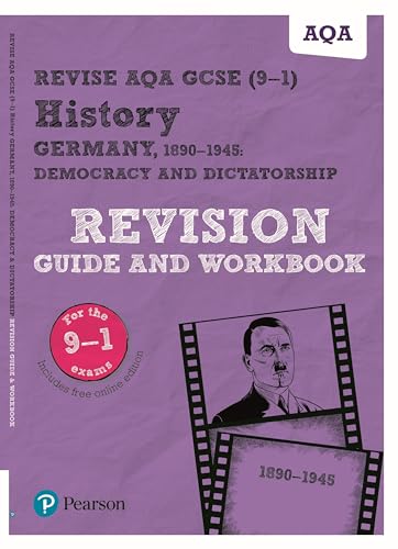 Revise AQA GCSE (9-1) History Germany 1890-1945: Democracy and dictatorship Revision Guide and Workbook: includes free online edition (Pearson Revise)