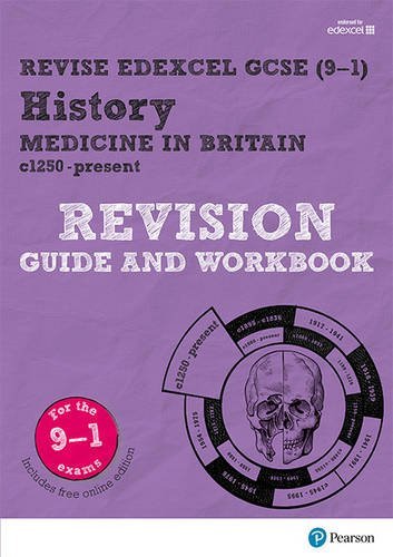 Revise Edexcel GCSE (9-1) History Medicine in Britain Revision Guide and Workbook: with free online edition: for home learning, 2022 and 2023 assessments and exams (Revise Edexcel GCSE History 16)