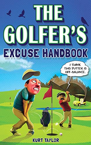 The Golfer's Excuse Handbook: Golfertainment for Good and Bad Golfers (Funny Golf Gift for Men and Women) von ZONULAR