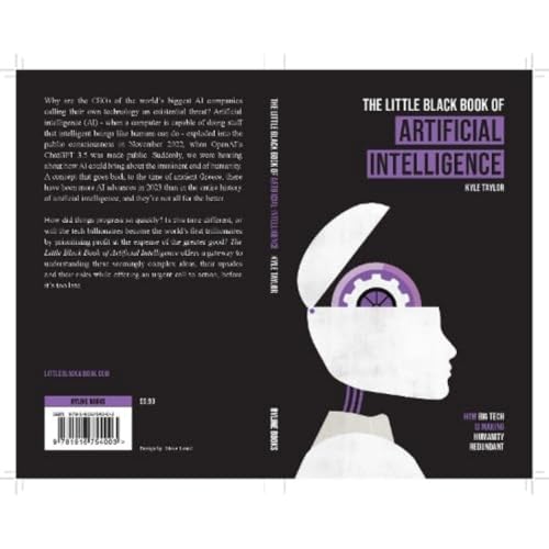 The Little Black Book of Artificial Intelligence: How Big Tech is Making Humanity Redundant (The Little Black Books)