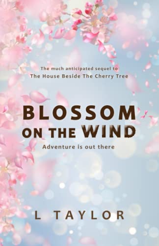 Blossom On The Wind: Adventure is out there von Independently published