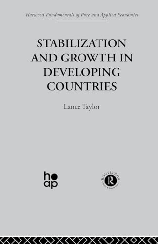 Stabilization and Growth in Developing Countries: A Structuralist Approach Stabilization and Growth in Developing Countries: A Structuralist Approach von Taylor & Francis