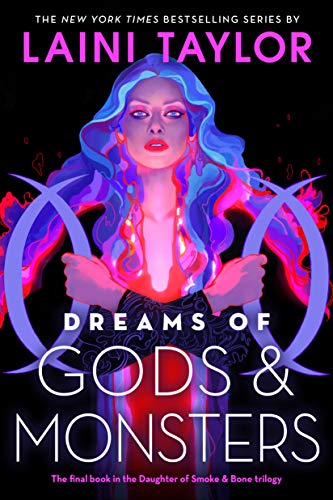 Dreams of Gods & Monsters (Daughter of Smoke & Bone, 3, Band 3)