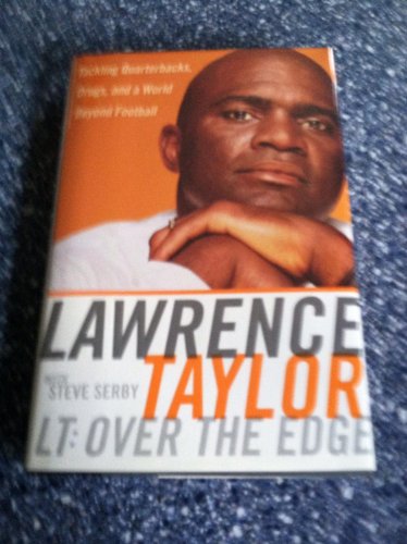 LT: Over the Edge: Tackling Quarterbacks, Drugs, and a World Beyond Football von Harper
