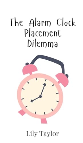 The Alarm Clock Placement Dilemma von Creative Arts Management OÜ