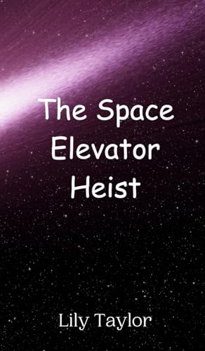 The Space Elevator Heist von Creative Arts Management OÜ