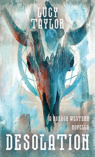Desolation: A Horror Western Novella (Welcome to the West, Band 2) von Poltergeist Press