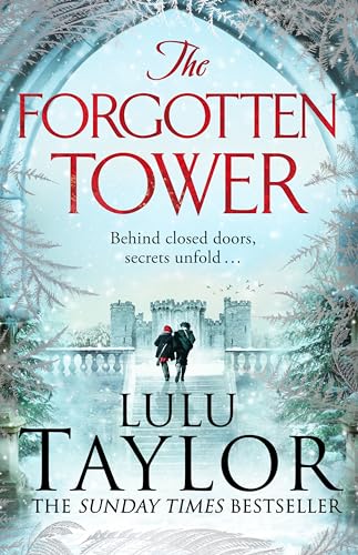 The Forgotten Tower: Long Buried Secrets, a Dangerous Stranger and a House Divided . . .
