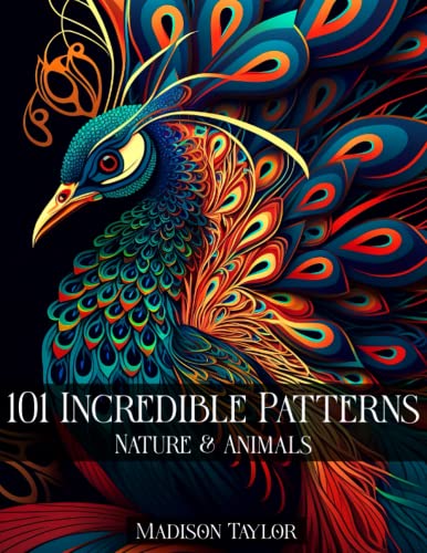 101 Incredible Patterns | An Easy Mindfulness Coloring Book for Adults for Relaxation and Stress Relief | Easy Adult Coloring Book | Nature & Animals ... for Adults for Relaxation and Stress Relief)