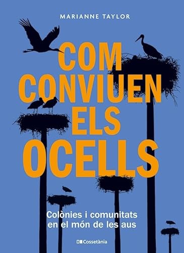Com conviuen els ocells: Colònies i comunitats en el món de les aus (Altres natura) von Cossetània Edicions