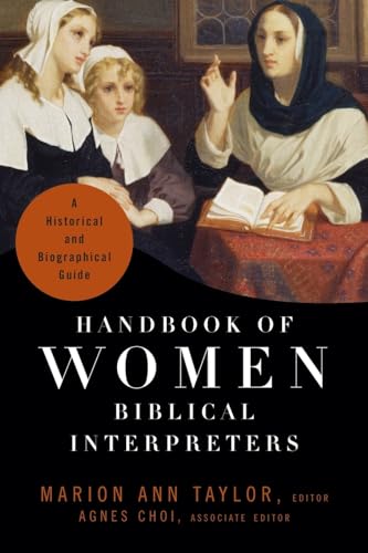 Handbook of Women Biblical Interpreters: A Historical and Biographical Guide von Baker Academic