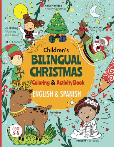 Children's Bilingual Christmas Coloring and Activity Book in English and Spanish for kids ages 3-8: Libro de colorear de Navidad para niños bilingüe ... (Spanish English Bilingual Books for Kids) von Independently published