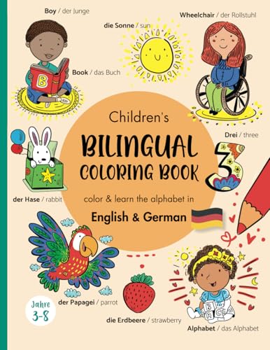 Children's Bilingual Coloring Book- German & English: Learn the alphabet & first words in English & German/Lerne das ABC und erste Worte auf Englisch ... Bilingual Books for Kids (ages 3-8), Band 2) Children's Bilingual Coloring Book- German & English: Learn the alphabet & first words in English & German/Lerne das ABC und erste Worte auf Englisch ... Bilingual Books for Kids (ages 3-8), Band 2)