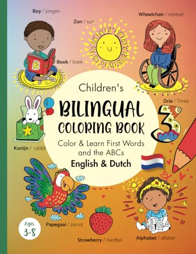 Children's Bilingual Colouring Book in English & Dutch: Color & Learn First Words and ABCs in English & Dutch/ Tweetalig Kleurboek Engels Nederlands/ ... Educational Books for Bilingual Children) Children's Bilingual Colouring Book in English & Dutch: Color & Learn First Words and ABCs in English & Dutch/ Tweetalig Kleurboek Engels Nederlands/ ... Educational Books for Bilingual Children)