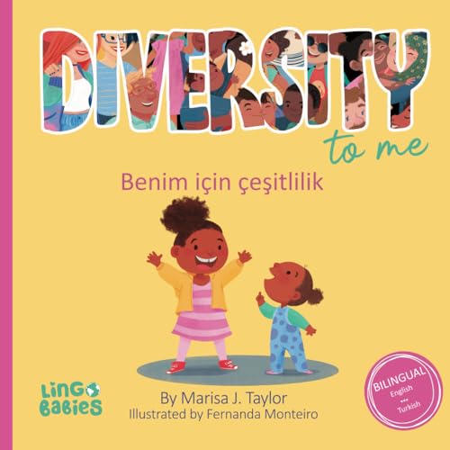 Diversity to me/ Bana göre çeşitlilik: English Turkish Bilingual Children's Book/ İngilizce Türkçe: İki dilli çocuk kitabı Diversity to me/ Bana göre çeşitlilik: English Turkish Bilingual Children's Book/ İngilizce Türkçe: İki dilli çocuk kitabı von Marisa J Taylor